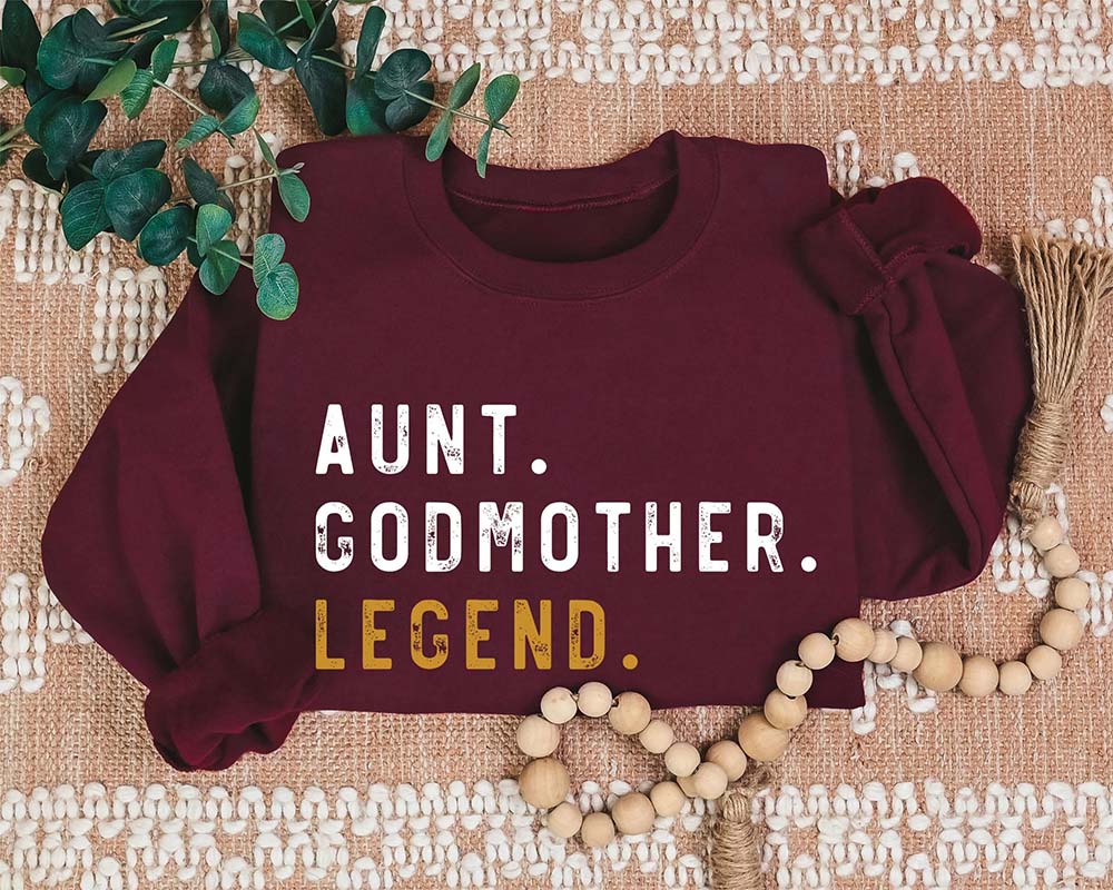 Aunt Godmother Legend Sweatshirt