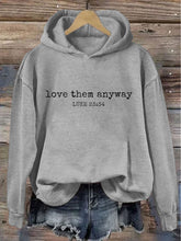 Love Them Anyway Luke 23:34 Hoodie