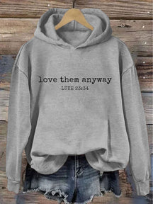 Love Them Anyway Luke 23:34 Hoodie