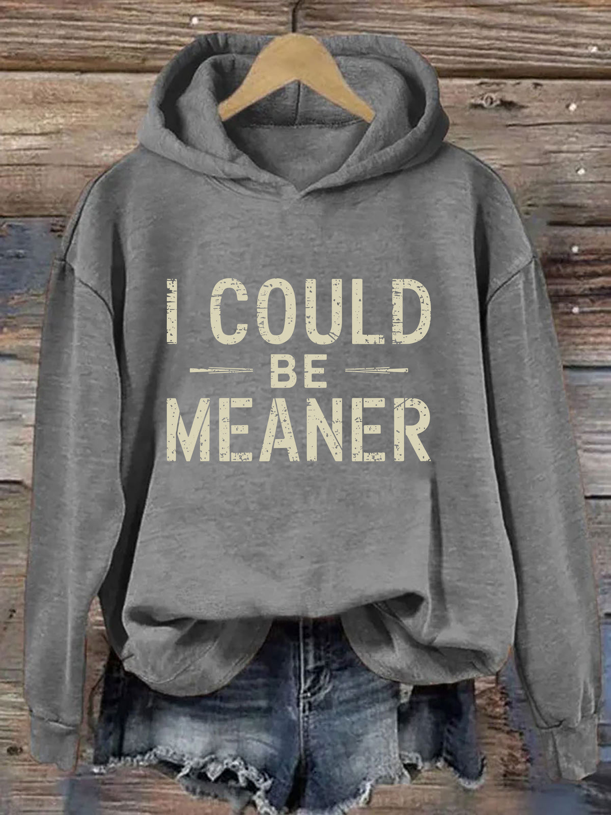 I Could Be Meaner Hoodie