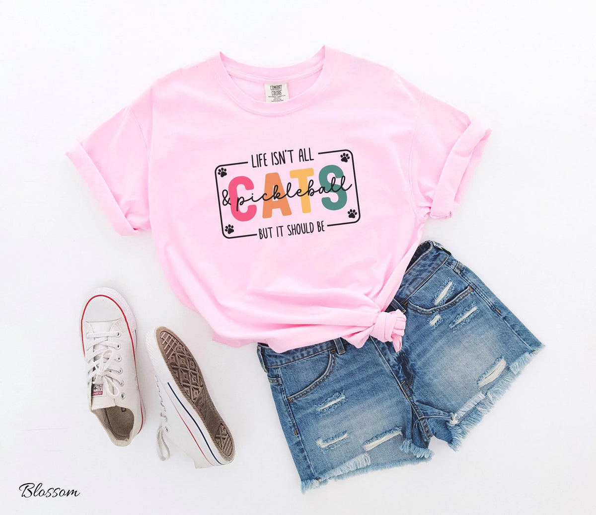 Comfort Colors Life Isn't All Cats&Pickleball，But it Should Be T-Shirt