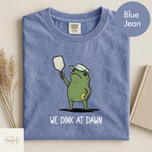 Comfort Colors We Dink At Dawn Pickle Ball T-shirt