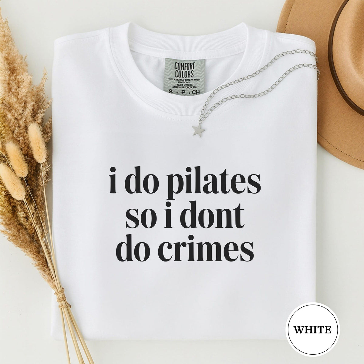Comfort Colors I Do Pilates So I Dont Do Crimes T-shirt