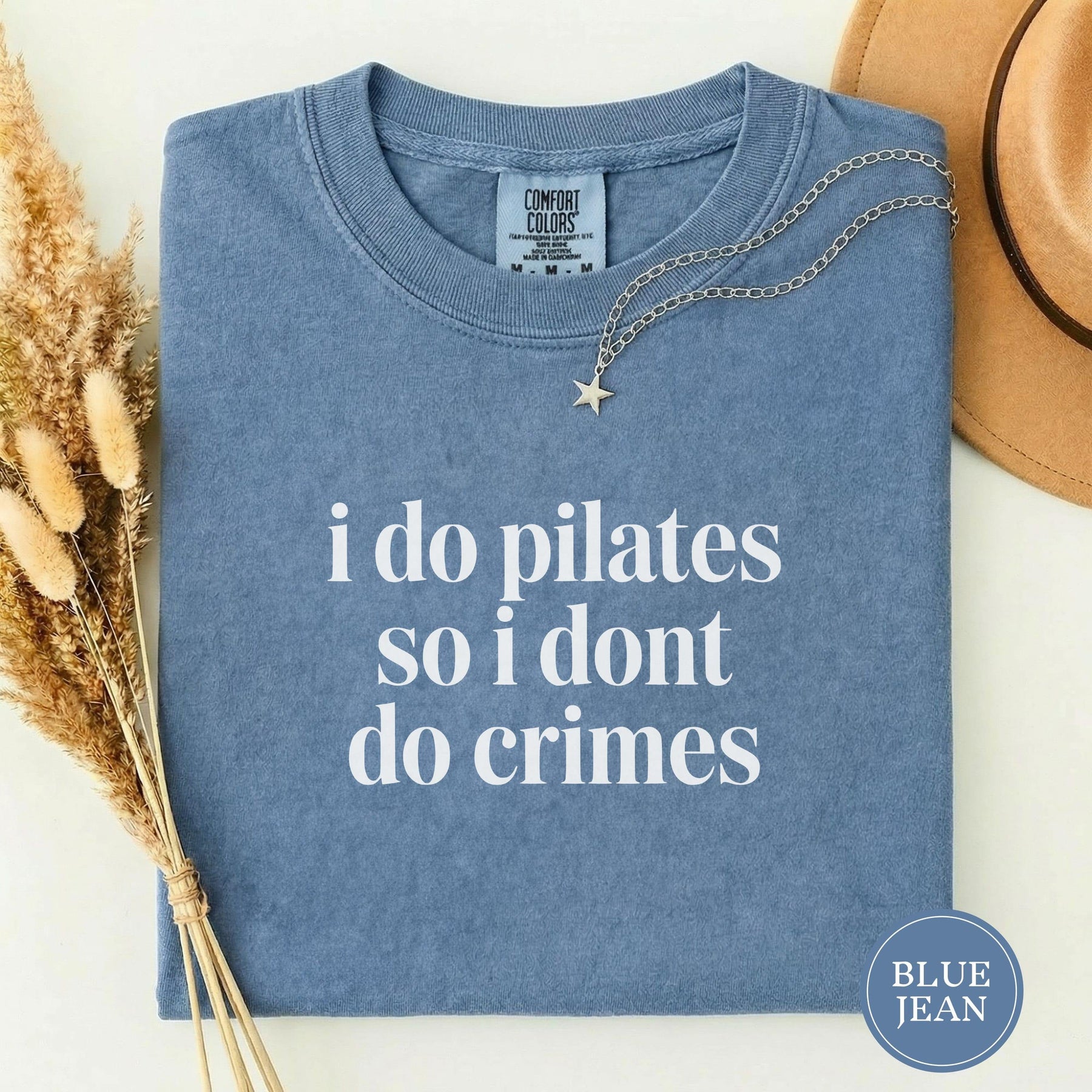 Comfort Colors I Do Pilates So I Dont Do Crimes T-shirt