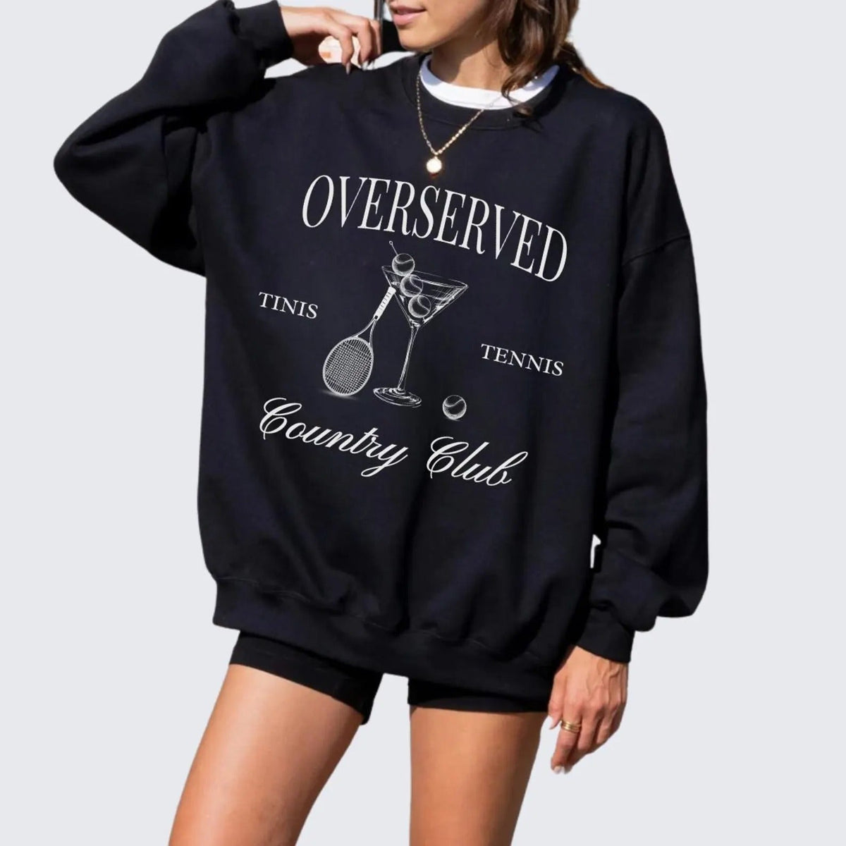Overserved Country Club,Tinis and Tennis Sweatshirt