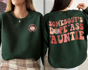 Somebody’s Dope Ass Auntie Sweatshirt