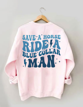 Save A Horse Ride A Blue Collar Herren-Sweatshirt