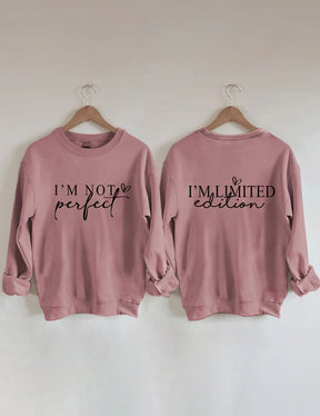 „I'm Not Perfect I'm Limited Edition“-Sweatshirt