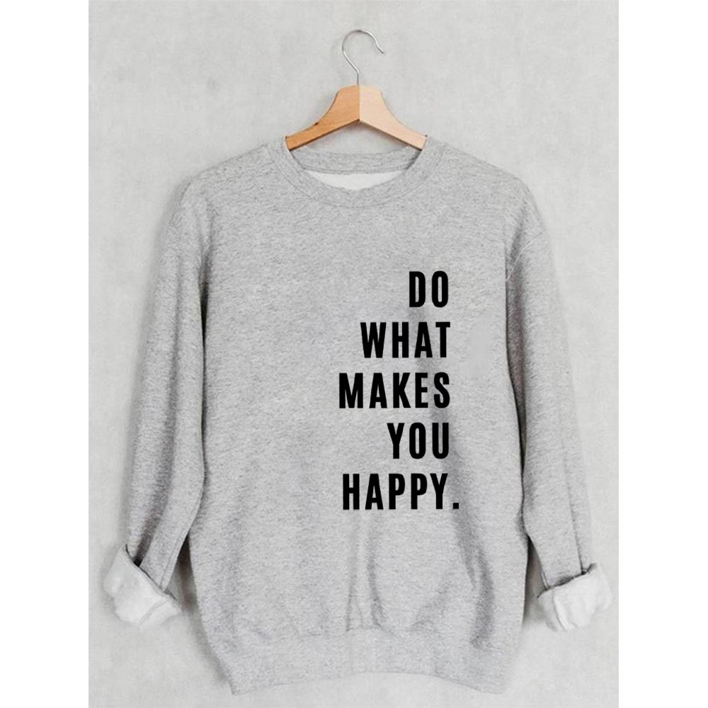 Sweat-shirt imprimé Faites ce qui vous rend heureux