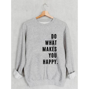 Sweat-shirt imprimé Faites ce qui vous rend heureux
