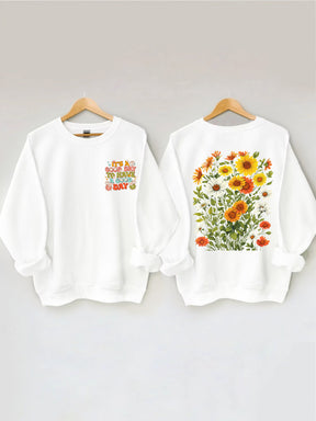 It's a Good Day To Have a Good Day Sweatshirt