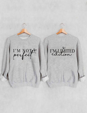 „I'm Not Perfect I'm Limited Edition“-Sweatshirt