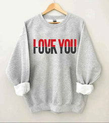 Love You Sweatshirt