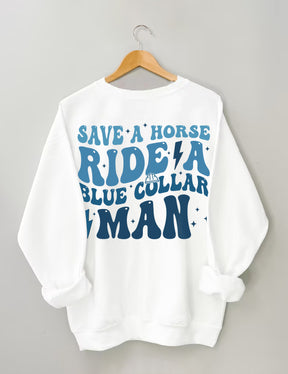 Save A Horse Ride A Blue Collar Herren-Sweatshirt