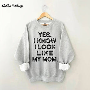 Oui, je sais, je ressemble à ma mère, sweat-shirt imprimé avec lettres drôles