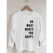 Sweat-shirt imprimé Faites ce qui vous rend heureux