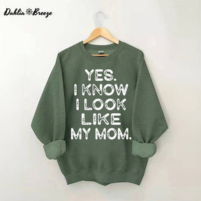 Oui, je sais, je ressemble à ma mère, sweat-shirt imprimé avec lettres drôles