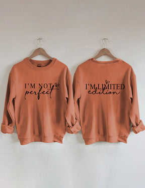 „I'm Not Perfect I'm Limited Edition“-Sweatshirt
