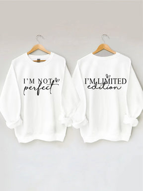 „I'm Not Perfect I'm Limited Edition“-Sweatshirt