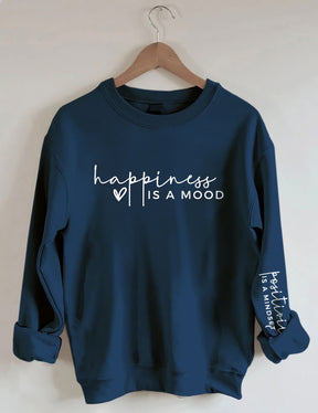 Le bonheur est une humeur, la positivité est un sweat-shirt d’état d’esprit