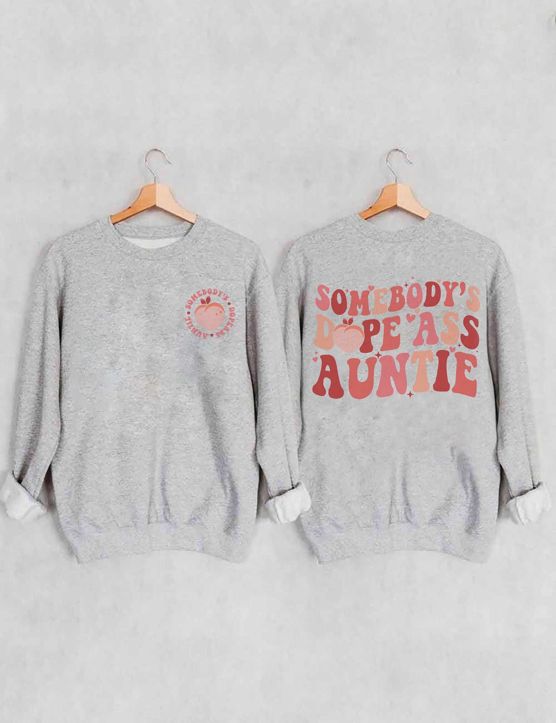 Somebody's Dope Ass Auntie Sweatshirt