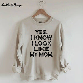 Oui, je sais, je ressemble à ma mère, sweat-shirt imprimé avec lettres drôles