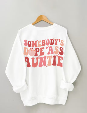 Somebody's Dope Ass Auntie Sweatshirt
