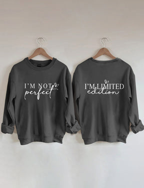 „I'm Not Perfect I'm Limited Edition“-Sweatshirt