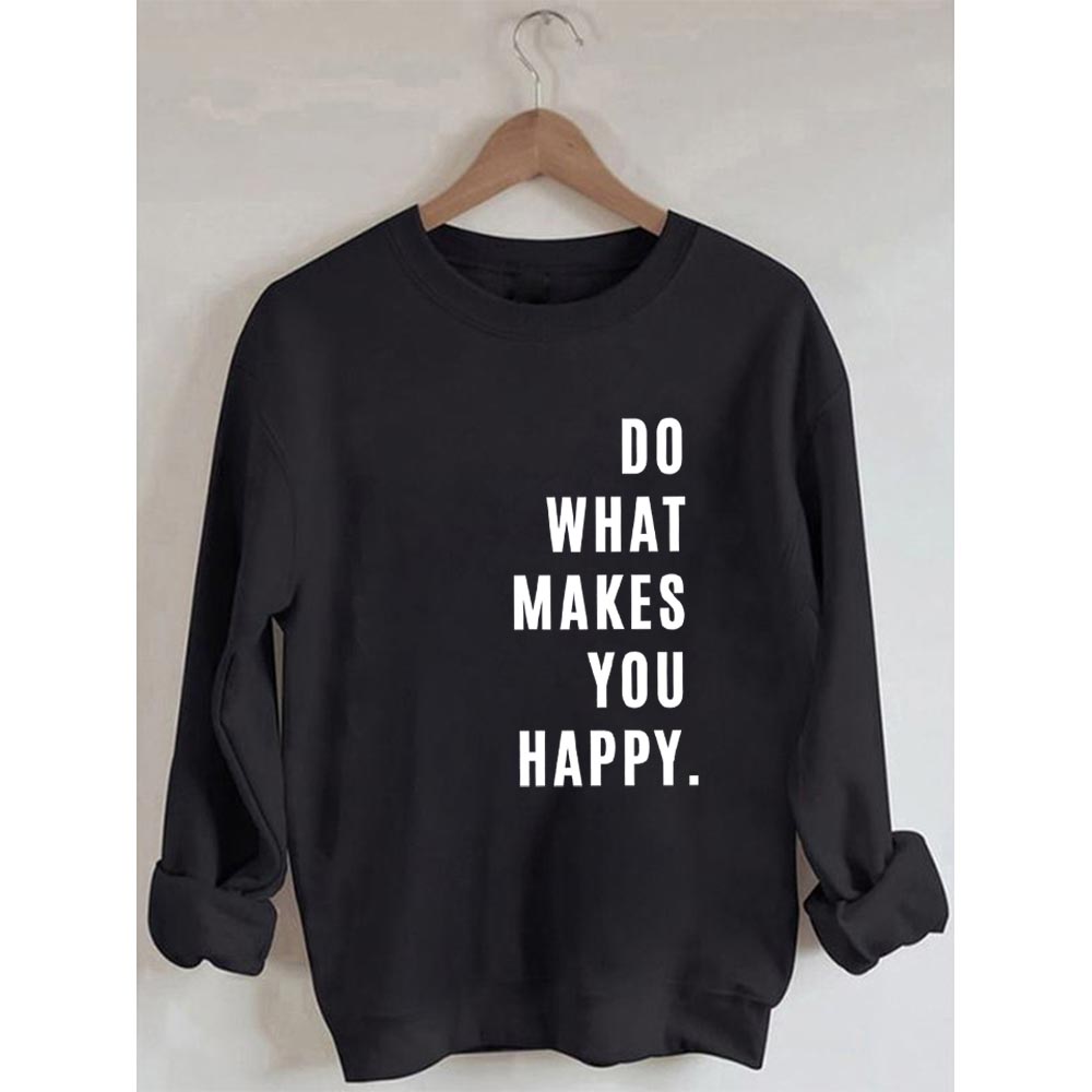 Sweat-shirt imprimé Faites ce qui vous rend heureux