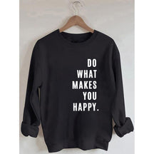 Sweat-shirt imprimé Faites ce qui vous rend heureux