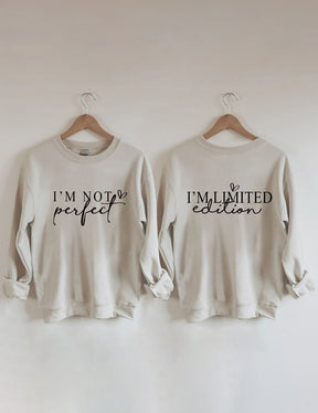 „I'm Not Perfect I'm Limited Edition“-Sweatshirt