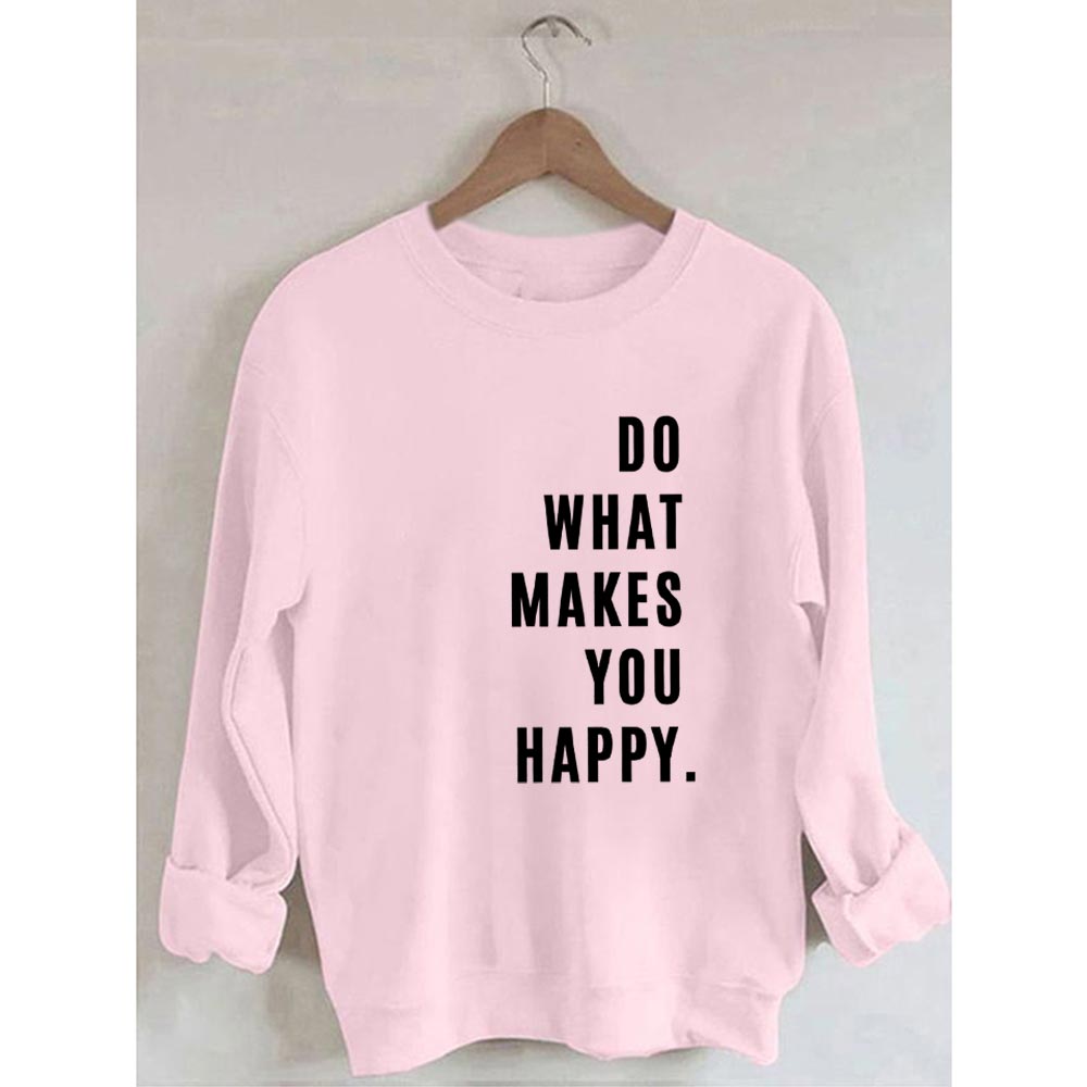 Sweat-shirt imprimé Faites ce qui vous rend heureux