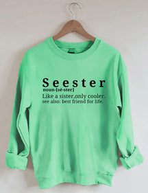Seester Like A Sister Only Cooler Sweatshirt