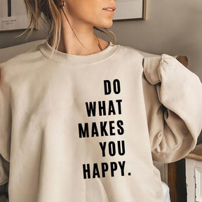 Sweat-shirt imprimé Faites ce qui vous rend heureux