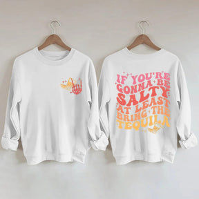 If You Re Gonna Be Etter Print Sweatshirt