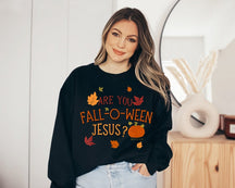 Are You Fall O Ween Jesus Sweatshirt