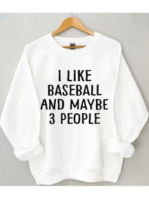 I Like Baseball And Maybe 3 People Sweatshirt