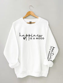 Le bonheur est une humeur, la positivité est un sweat-shirt d’état d’esprit