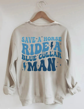 Save A Horse Ride A Blue Collar Herren-Sweatshirt