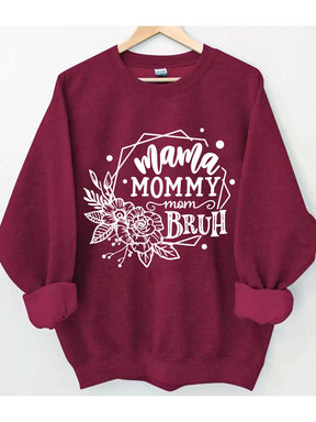 Mama Mommy Mom Bruh Sweatshirt