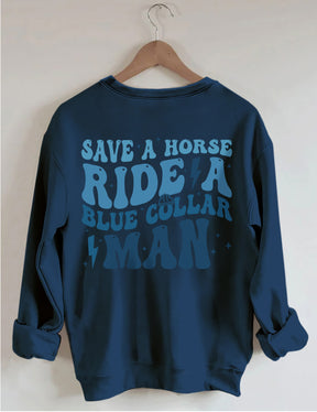 Save A Horse Ride A Blue Collar Herren-Sweatshirt