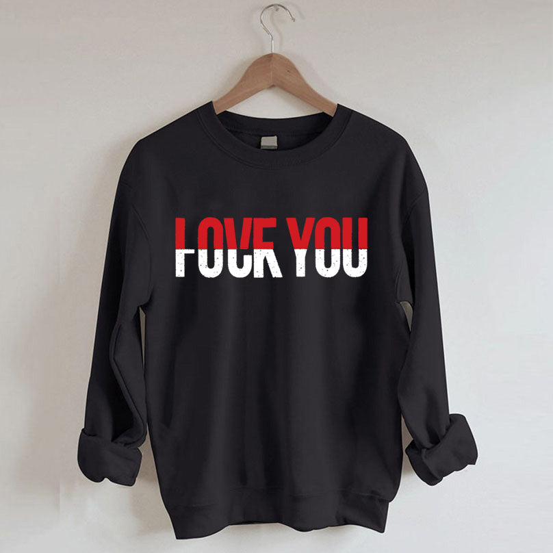Love You Sweatshirt