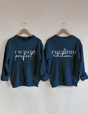 „I'm Not Perfect I'm Limited Edition“-Sweatshirt