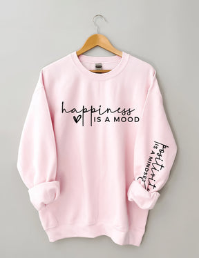 Le bonheur est une humeur, la positivité est un sweat-shirt d’état d’esprit