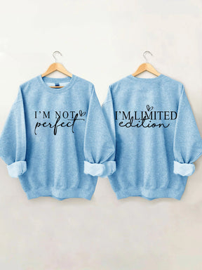 „I'm Not Perfect I'm Limited Edition“-Sweatshirt