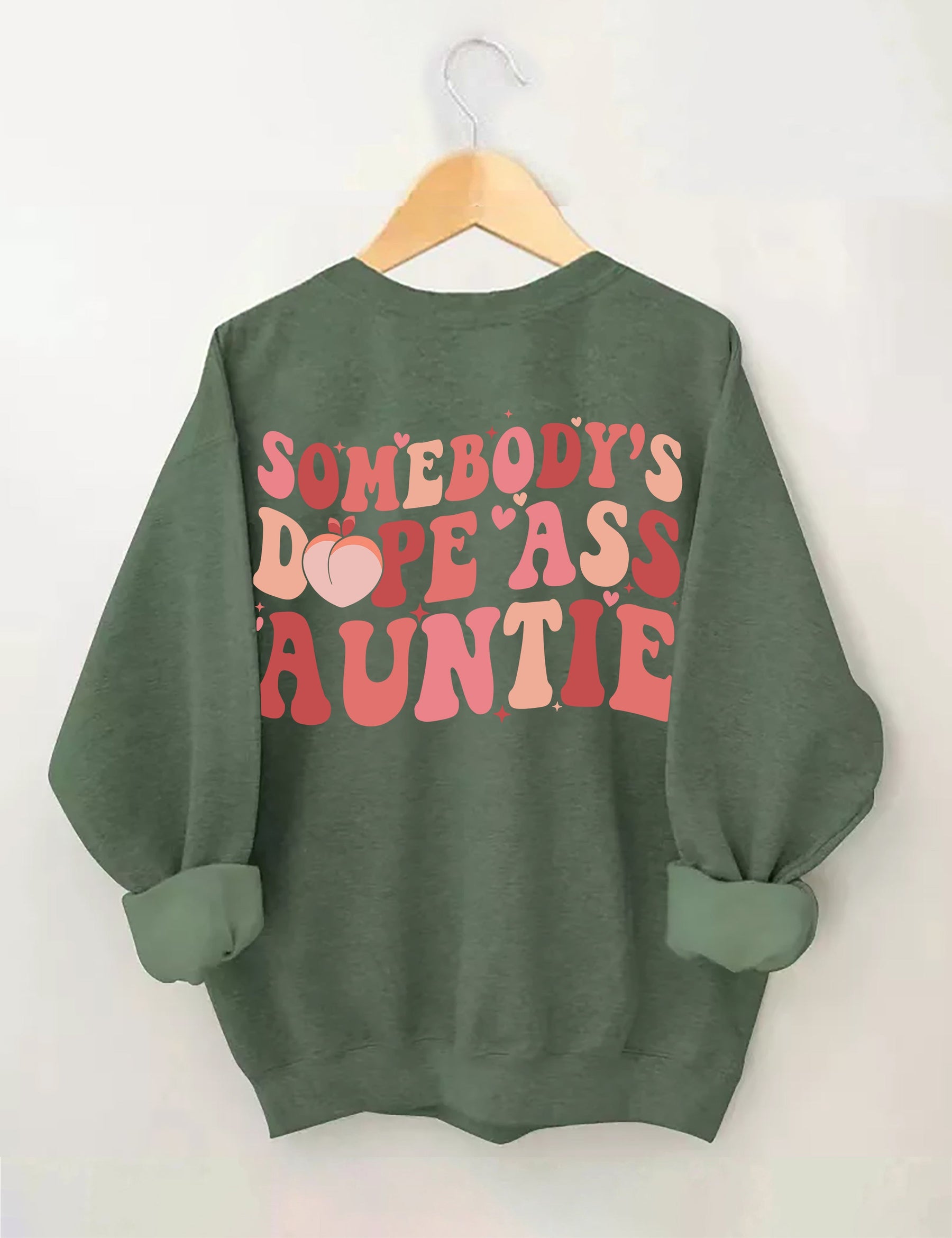 Somebody's Dope Ass Auntie Sweatshirt