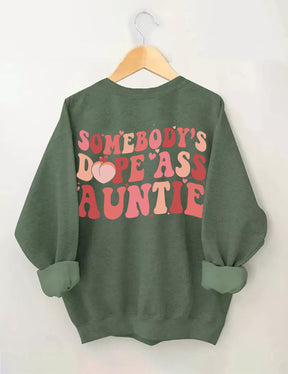 Somebody's Dope Ass Auntie Sweatshirt