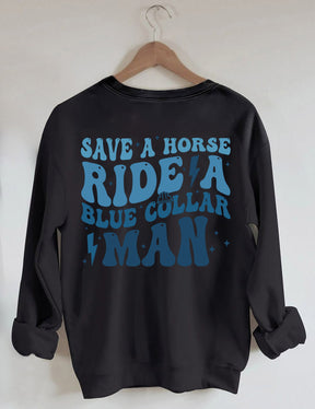 Save A Horse Ride A Blue Collar Herren-Sweatshirt