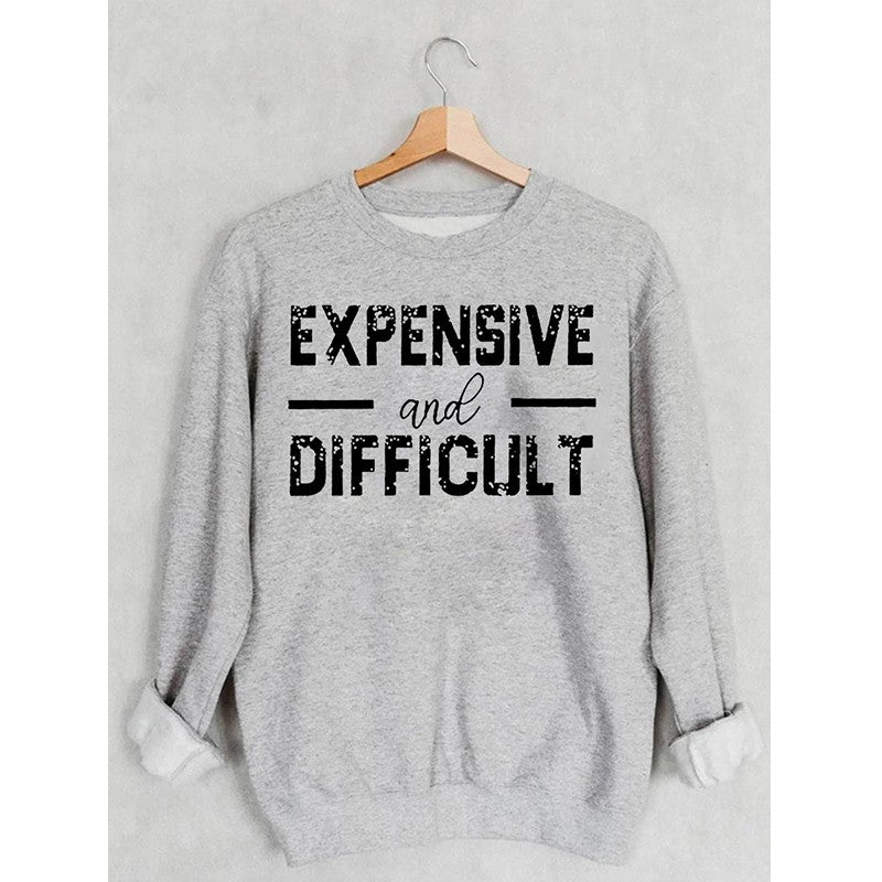 PeachBruh Expensive And Difficult Print Long Sleeves Sweatshirt