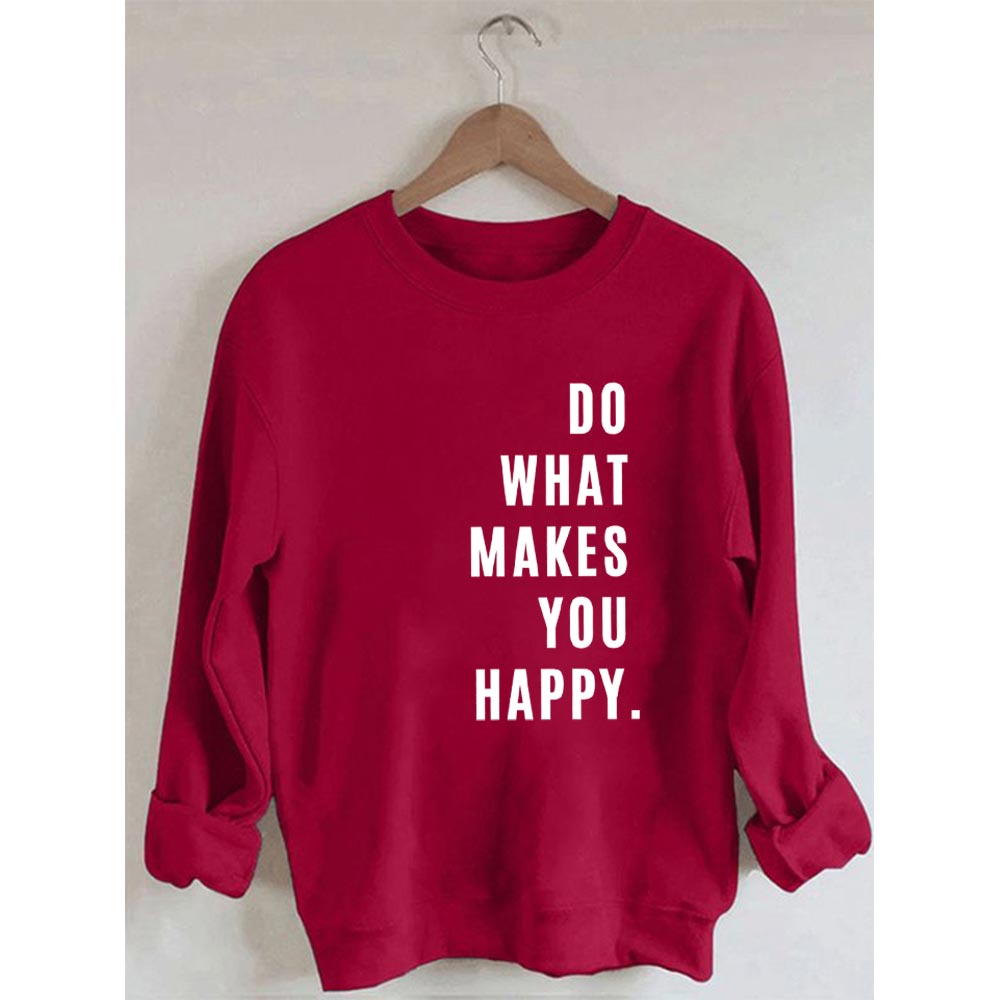 Sweat-shirt imprimé Faites ce qui vous rend heureux